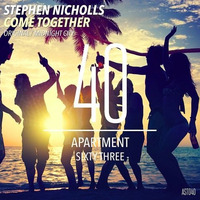 Come Together - Original Mix [Apartment Sixtythree] by Stephen Nicholls
