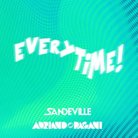 Adriano Pagani & Sandeville - Everytime(Radio Edit) by Caroline Silva