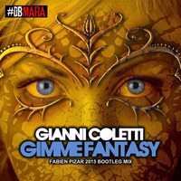 Gianni Coletti - Gimme Fantasy (Fabien Pizar 2015 Bootleg Mix) by Fabien Pizar