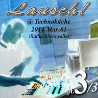 Lausch! @ Radio Rheinwelle - Die Technoküche (14-03-01) pt3 by Lausch!