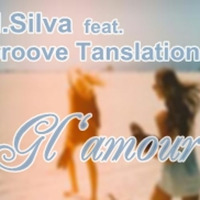 Nick Silva feat. Groove Translations - gl'amour (original mix) by Nick Silva