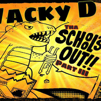 Wacky D - Tha School´s out! Part 3 by Wacky D
