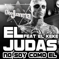 El Judas Ft.El Keke - No Soy Como El (DeeJuanma GOLD VERSION) by DeeJuanma