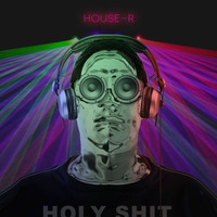 HOLY SHIT (3 hrs  Tech &amp; House DJ Set) by house-r