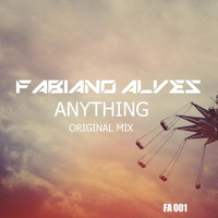 Anything (Original Mix) by Fabiano Alves