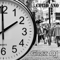 COTIDIANO by Guzz DJ by Guzz DJ