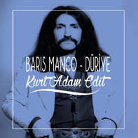 Baris Manco - Düriye (Kurt Adam Edit) by Kurt Adam