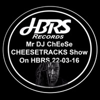 Mr Dj ChEeSe Presents CHEESETRACKS Live On HBRS 22-03-16 by House Beats Radio Station