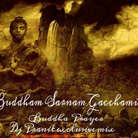 Buddham Saranam Gacchami - DJ Pranit Exclusive Mix by DJ Pranit Exclusive
