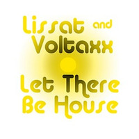 Lissat & Voltaxx - Let there be house (Nick In Time Remix) by Nick In Time