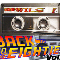 COME BACK TO THE EIGHTIES vol 3 BY DJ WILS ! by DJ WILS !