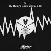 Chemical Brothers - GO (DJ Dub:ra Body Movin' Edit)Free Download by DJ DUB:RA