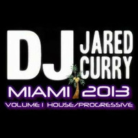 MIAMI (2013) VOLUME 1 HOUSE/PROGRESSIVE by DJ Jared Curry