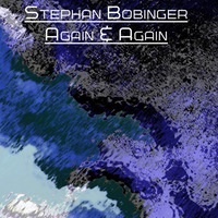 Again & Again by Stephan Bobinger