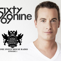 Home Sweet House Radio Episode 1 (2013/08) by Sixty69nine
