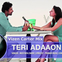 3Am-Teri Adaaon Mai -(Vizen Carter Mix) by Vizen Carter