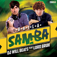 Will Beats Feat. Lord Bruh - Baila Samba (Ennzo Dias Percussion DUB Mix) by Ennzo Dias