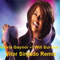 Gloria Gaynor - I Will Survive Vitor Sirgado Remix by Sirgado
