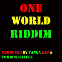Yanga Kid - One World Riddim by Yanga Kid Riddims