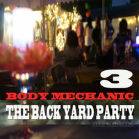 Back Yard Party 3 A Jazzy Affair by Body Mechanic