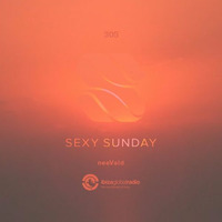 neevald pres. Sexy Sunday Radio Show 305 - IBIZA GLOBAL RADIO by neevald