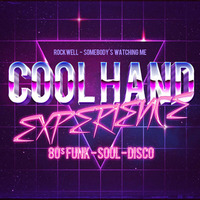 Rockwell - Somebody's Watching Me (Cool Hand EXperience) by Cool Hand J
