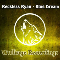 Reckless Ryan - Blue Dream (Original Mix) [On Beatport and iTunes!] by RecklessRyan