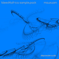 mauxuam : bleed4africa sample.pack (demo) by disposable audio