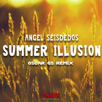 Angel Seisdedos - Summer Illusion (Oscar GS Remix) - OUT NOW!!! by Oscar GS