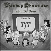 06-Mashup Showcase w DJ Useo-TjT by DJ Konrad Useo