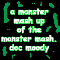 The monster mash (mashed up) by doctor moody