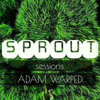SPROUT SESSIONS - ADAM WARPED - VOLUME 8 by ADAM WARPED
