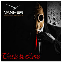 Vanher - Toxic Love (2014) by DJVANHER