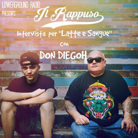 Il Rappuso-Puntata con intervista a Don Diegoh per by LowerGround Radio