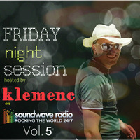 Friday Night Session Vol - 5@ SOUNDWAVERADIO.net by kLEMENZ