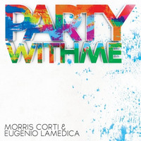 Morris Corti & Eugenio Lamedica - Party With Me Tote DeeJay Remix by Tote Deejay