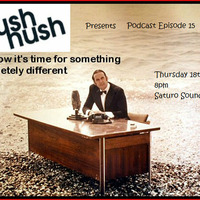 Hush Hush Podcast Episode 15 by Paul Harris