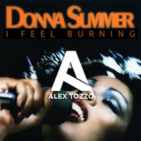 Donna Summer vs The Cube Guys - I Feel Burning (Alex Tozzo ReMashUp) by Alex Tozzo