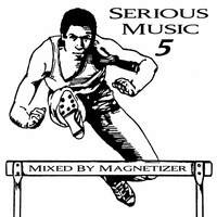 Magnetizer presents Serious Music 5 by Magnetizer