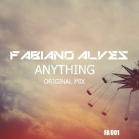 Fabiano Alves-Anything (Original Mix)OUT NOW! by Fabiano Alves