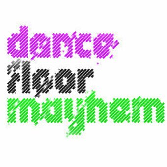Dancefloor Mayhem