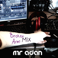 MrADAN Broken Arm Mix by Mr ADAN