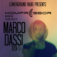 Kompressor - Interview and exclusive podcast by MARCO DASSI by LowerGround Radio
