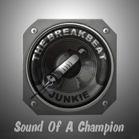 Sound Of A Champion [Free Download] by The Breakbeat Junkie