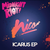 Nico - Icarus EP Out on Midnight Riot Records