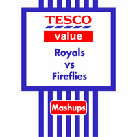 Tesco Value Mashups - Royal Fireflies by Tesco Value Mashups