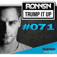 #071 TRUMP IT UP RADIO - LIVE by Ronnsn by RONNSN
