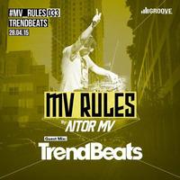 Aitor MV &amp; TrendBeats - MV RULES #033 @ Center Groove Radio (28.04.2015) by trendbeats