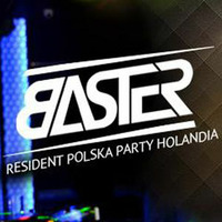 Baster Resident Polska Party w Holandii August Mix by Bartosz Baster Kucharski