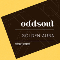 Oddsoul - Golden Aura by C RECORDINGS